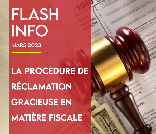 Flash Info: La procédure de réclamation gracieuse en matière fiscale