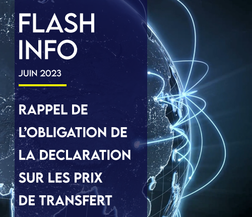Flash Info: Rappel de l&rsquo;obligation de la déclaration sur les prix de transfert