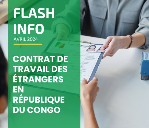 Flash Info : Contrat de travail des étrangers en République du Congo