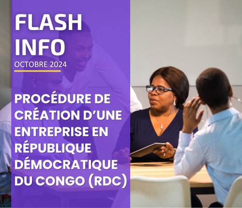 Flash Info : Procédure de création d’une entreprise en République Démocratique du Congo (RDC)