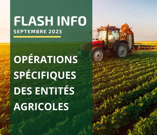 Flash Info : Opérations spécifiques des entités agricoles