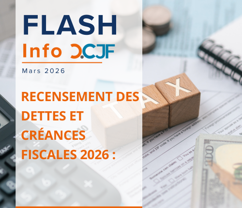 Flash info : Circulaire n°0245 MFBPP/DGID du 17 mars 2026 – Recensement des dettes et créances fiscales au 31 décembre 2025
